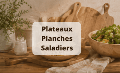 Planches plateaux saladiers